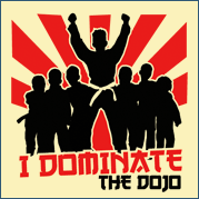 I Dominate the Dojo